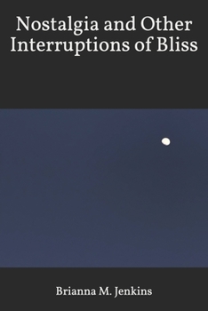 Paperback Nostalgia and Other Interruptions of Bliss Book