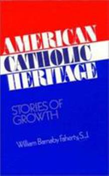 Paperback American Catholic Heritage: Stories of Growth Book