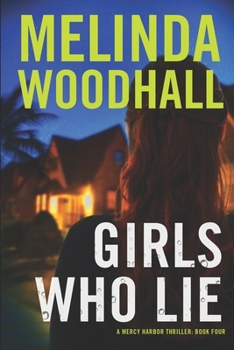 Girls Who Lie: A Mercy Harbor Thriller - Book #4 of the Mercy Harbor Thriller