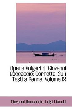 Hardcover Opere Volgari Di Giovanni Boccaccio: Corrette, Su I Testi a Penna, Volume IX Book