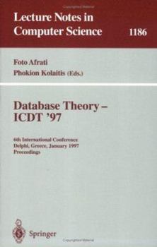 Paperback Database Theory - Icdt '97: 6th International Conference, Delphi, Greece, January 8-10, 1997. Proceedings Book