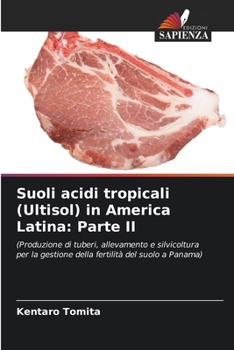 Suoli acidi tropicali (Ultisol) in America Latina: Parte II (Italian Edition)