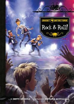 Rock & Roll! - Book #15 of the Ghost Detectors