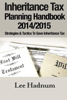 Paperback Inheritance Tax Planning Handbook 2014/2015: Strategies & Tactics To Save Inheritance Tax Book