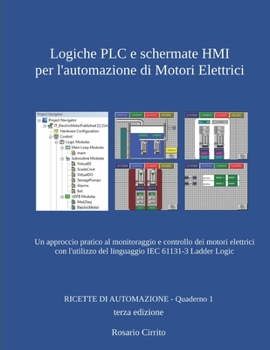 Paperback Logiche PLC e schermate HMI per l'automazione di Motori Elettrici: Un approccio pratico al monitoraggio e controllo dei motori elettrici con l'utilizz [Italian] Book