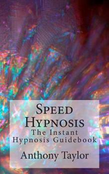 Paperback Speed Hypnosis: The instant hypnosis guidebook Book