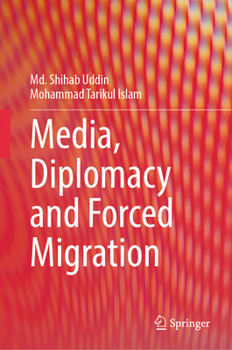 Hardcover Media, Diplomacy and Forced Migration Book