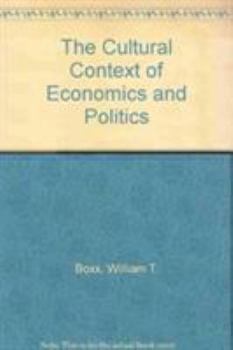 Hardcover The Cultural Context of Economics and Politics Book