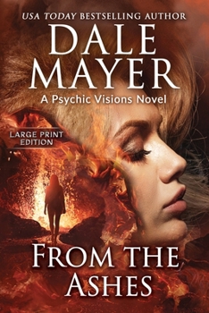 Paperback From the Ashes: A Psychic Visions Novel [Large Print] Book