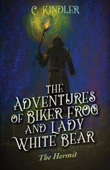 Paperback The Adventures of Biker Frog and Lady White Bear: The Hermit Book