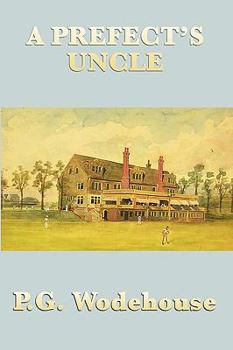 A Prefect's Uncle - Book  of the School Stories