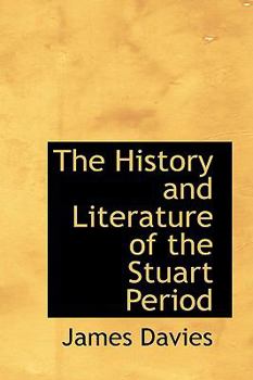 Paperback The History and Literature of the Stuart Period Book