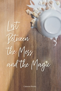 Paperback Lost Between the Mess and the Magic Book