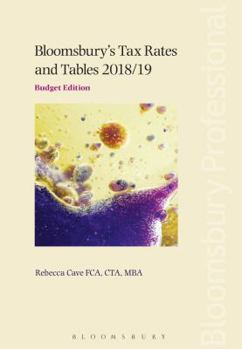 Paperback Bloomsbury's Tax Rates and Tables 2018/19: Budget Edition Book