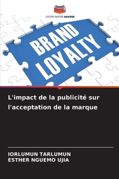 Paperback L'impact de la publicité sur l'acceptation de la marque [French] Book