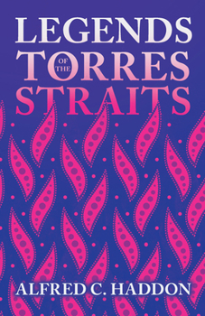 Paperback Legends of the Torres Straits (Folklore History Series) Book