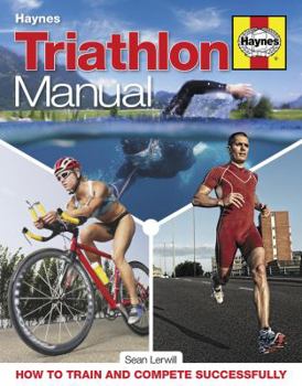 Triathlon Manual: How to Train and Compete Successfully