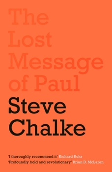 Paperback The Lost Message of Paul: Has the Church misunderstood the Apostle Paul? Book