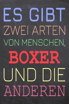 Es gibt zwei Arten von Menschen, Boxer und die Anderen: Boxer Punktraster Notizbuch, Notizheft oder Schreibheft | 110  Seiten | Büro Equipment & ... Weihnachten oder Geburtstag (German Edition)