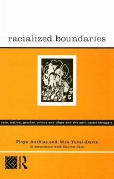 Paperback Racialized Boundaries: Race, Nation, Gender, Colour and Class and the Anti-Racist Struggle Book