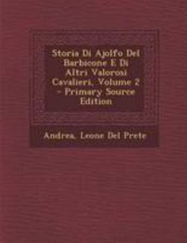 Paperback Storia Di Ajolfo del Barbicone E Di Altri Valorosi Cavalieri, Volume 2 [Italian] Book