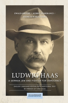Paperback Ludwig Haas: A German Jew and Fighter for Democracy Book