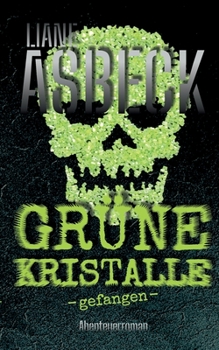 Paperback Grüne Kristalle: gefangen (Band 1) [German] Book