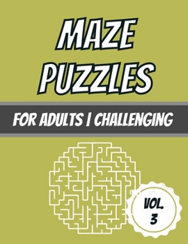 Paperback Maze Puzzles: For Adults - Challenging - 100 Puzzles With Solutions Book
