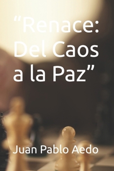Paperback “Renace: Del Caos a la Paz” (Spanish Edition) [Spanish] Book