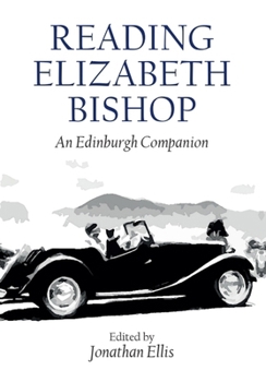 Paperback Reading Elizabeth Bishop: An Edinburgh Companion Book