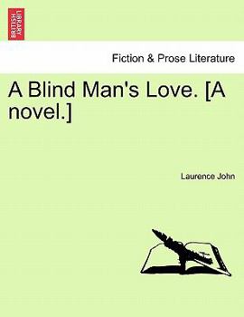 Paperback A Blind Man's Love. [A Novel.] Book