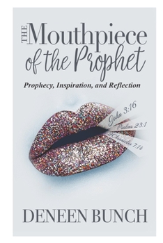 Paperback The Mouthpiece of the Prophet: Prophecy, Inspiration, and Reflection Book