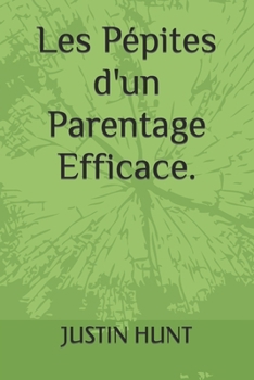 Paperback "Les Pépites d'un Parentage Efficace." [French] Book