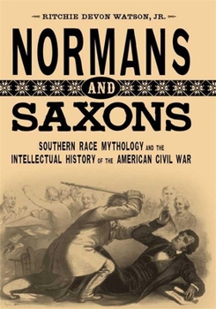 Paperback Normans and Saxons: Southern Race Mythology and the Intellectual History of the American Civil War Book