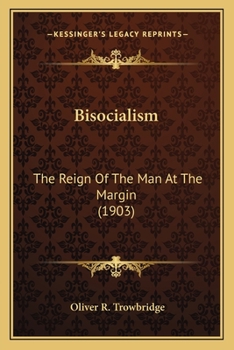 Bisocialism, the Reign of the Man at the Margin
