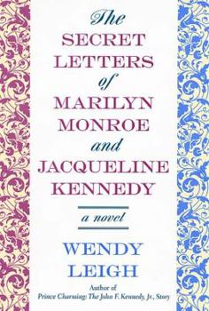 Hardcover The Secret Letters of Marilyn Monroe and Jacqueline Kennedy Book