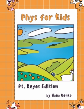 Paperback Phys for Kids: Pt. Reyes Edition Book