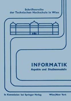 Paperback Informatik: Aspekte Und Studienmodelle. Symposium Zur Vorbereitung Einer Neuen Studienrichtung in Österreich [German] Book