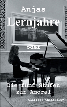 Paperback Anjas Lernjahre oder die fünf Stufen zur Amoral [German] Book