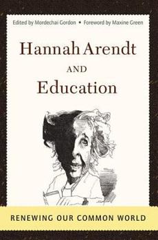 Paperback Hannah Arendt And Education: Renewing Our Common World Book