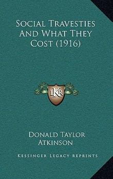 Paperback Social Travesties And What They Cost (1916) Book