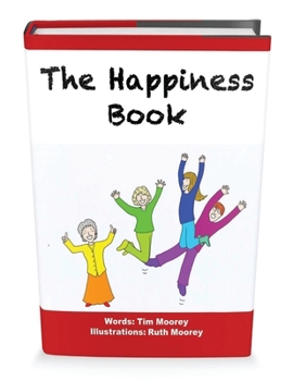 Paperback The Happiness Book: The Five Step Illustrated Guide to Being Happy Book