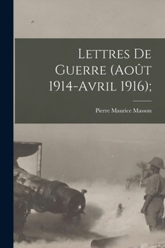 Paperback Lettres de guerre (Août 1914-Avril 1916); [French] Book