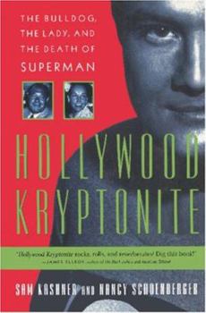 Hardcover Hollywood Kryptonite: The Bulldog, the Lady, and the Death of Superman Book