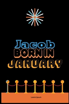 Paperback Jacob Born In January: An Appreciation Gift - Gift for Men/Boys, Unique Present (Personalised Name Notebook For Men/Boys) Book