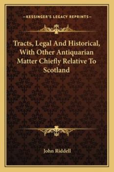 Paperback Tracts, Legal And Historical, With Other Antiquarian Matter Chiefly Relative To Scotland Book