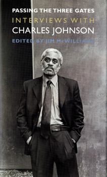 Passing The Three Gates: Interviews With Charles Johnson (V Ethel Willis White Book) - Book  of the V. Ethel White Endowed Books