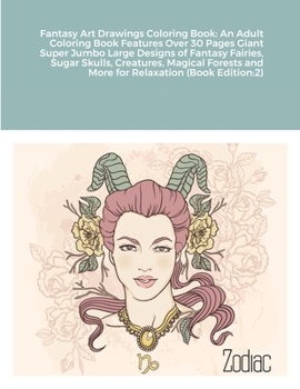 Paperback Fantasy Art Drawings Coloring Book: An Adult Coloring Book Features Over 30 Pages Giant Super Jumbo Large Designs of Fantasy Fairies, Sugar Skulls, Cr Book