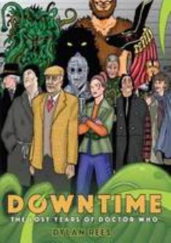 Paperback Downtime: The Lost Years of Doctor Who Book