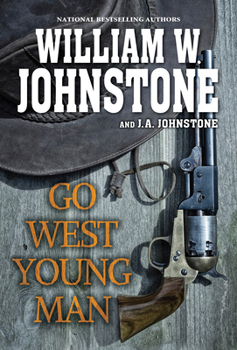 Paperback Go West, Young Man: A Riveting Western Novel of the American Frontier Book